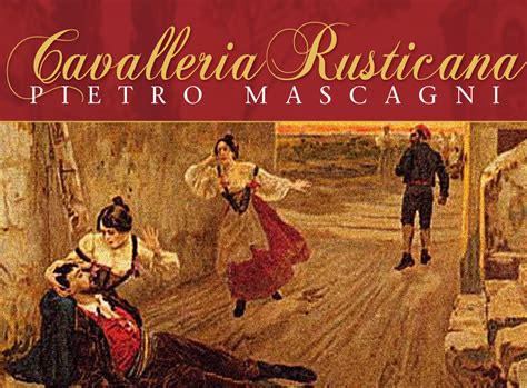 Cavalleria Rusticana: Voimakas ja raakuudet täynnä oleva kertomus maaseudun intohimoista.