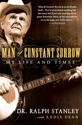  Man of Constant Sorrow - Hautava ja herttaisilla soinneilla täynnä oleva bluegrass-klassikko